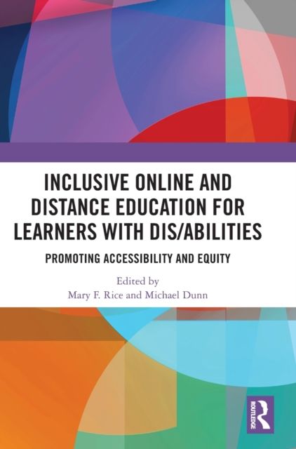 Inclusive Online and Distance Education for Learners with Dis/abilities : Promoting Accessibility and Equity