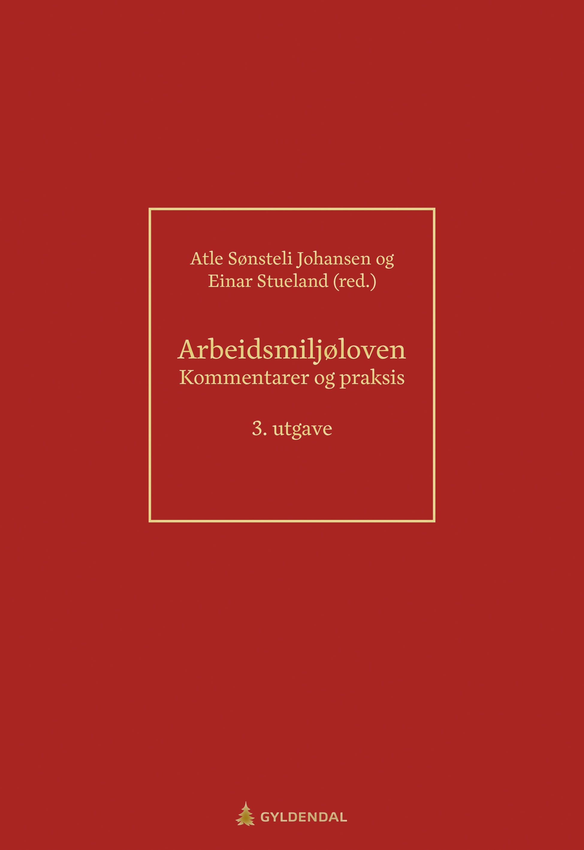 Arbeidsmiljøloven : kommentarer og praksis