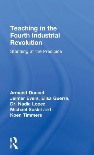 Teaching in the Fourth Industrial Revolution : Standing at the Precipice