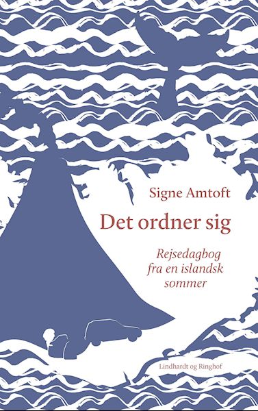 Det ordner sig : rejsedagbog fra en islandsk sommer