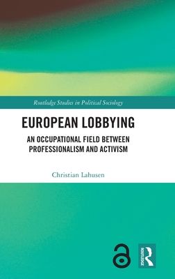 European Lobbying : An Occupational Field between Professionalism and Activism