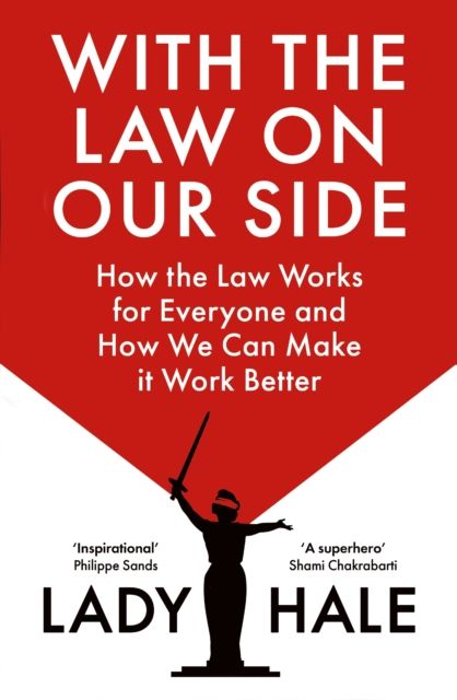 With the Law on Our Side : How the law works for everyone and how we can make it work better