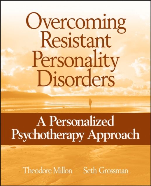 Overcoming Resistant Personality Disorders : A Personalized Psychotherapy Approach