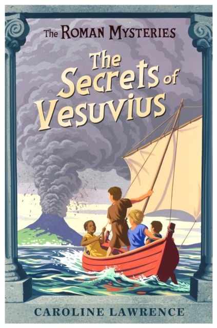 The Roman Mysteries: The Secrets of Vesuvius : Book 2