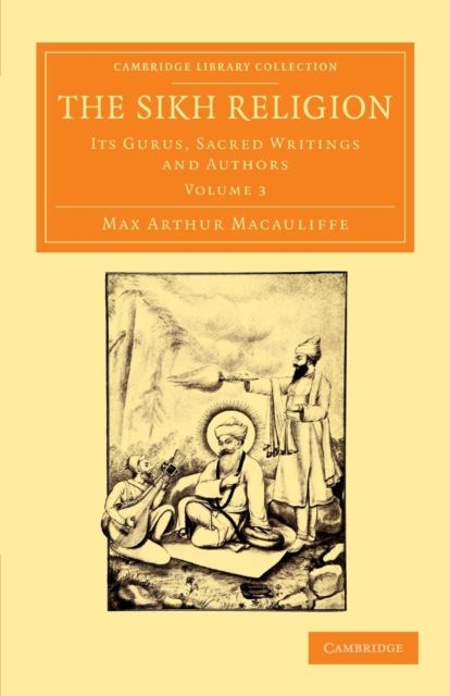 The Sikh Religion : Its Gurus, Sacred Writings and Authors