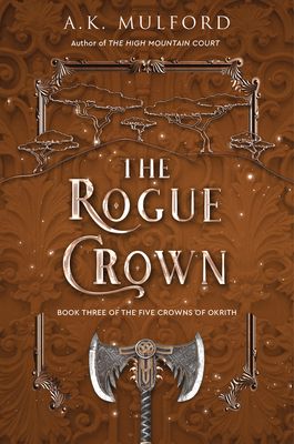 The Rogue Crown : A Novel