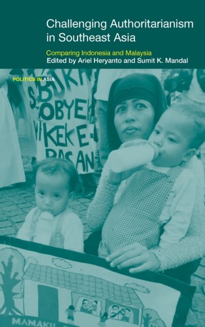 Challenging Authoritarianism in Southeast Asia : Comparing Indonesia and Malaysia
