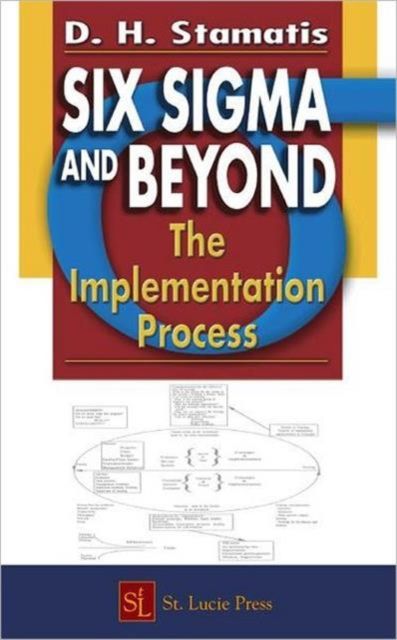 Six Sigma and Beyond : The Implementation Process, Volume VII
