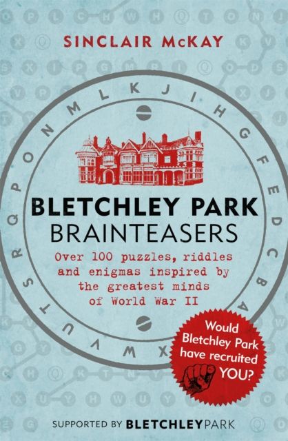 Bletchley Park Brainteasers : The bestselling quiz book full of puzzles inspired by Bletchley Park code breakers