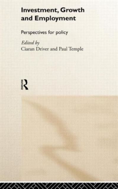 Investment, Growth and Employment : Perspectives for Policy