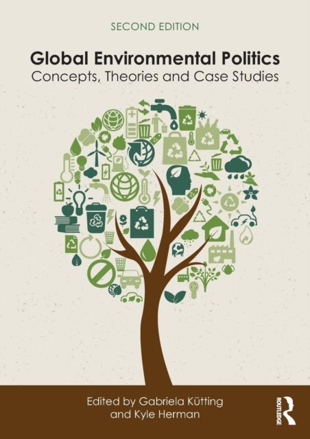 Global Environmental Politics : Concepts, Theories and Case Studies