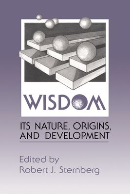 Wisdom : Its Nature, Origins, and Development