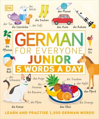German for Everyone Junior 5 Words a Day : Learn and Practise 1,000 German Words