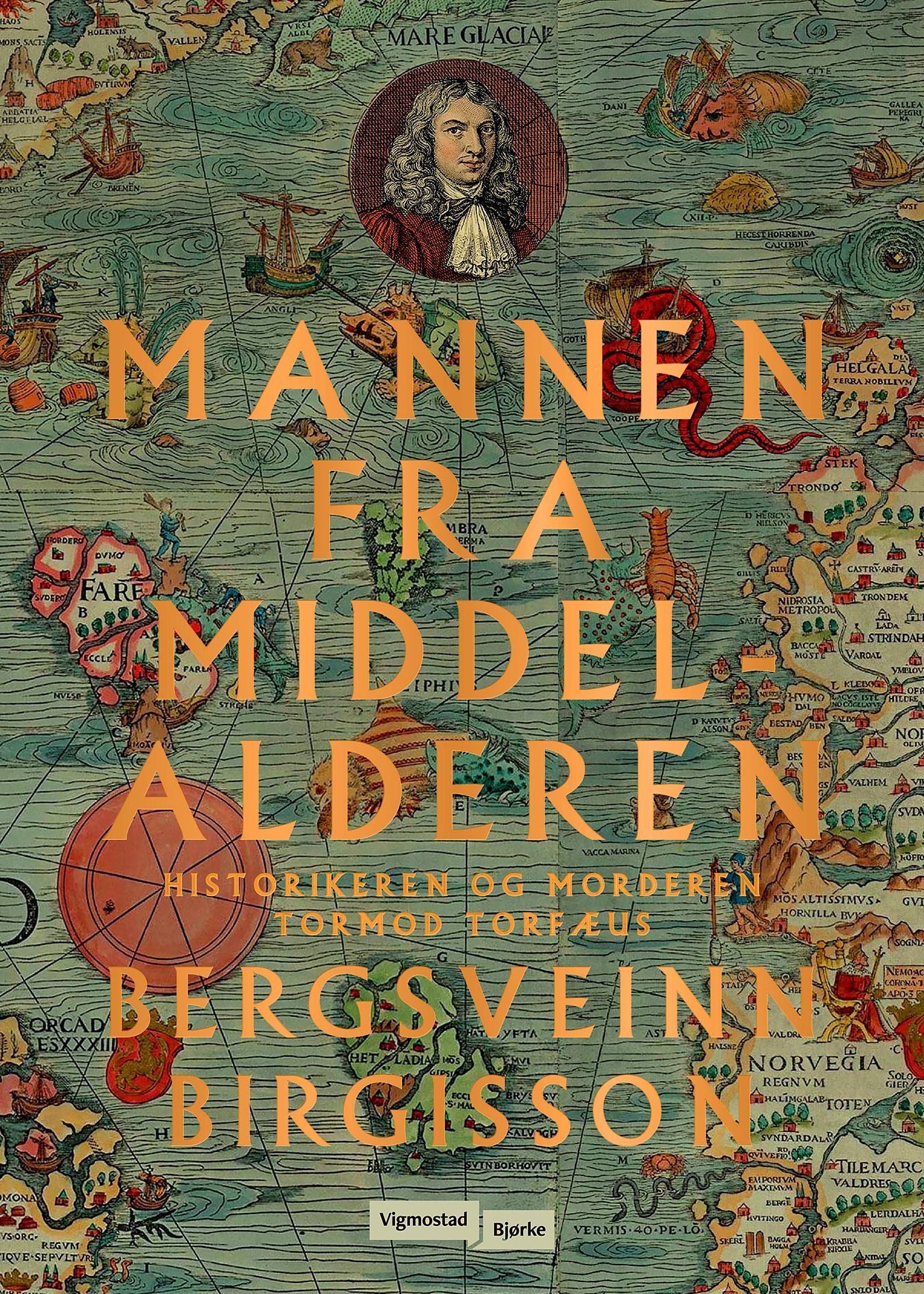 Mannen fra middelalderen : historikeren og morderen Tormod Torfæus
