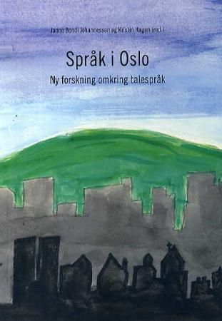 Språk i Oslo : ny forskning omkring talespråk