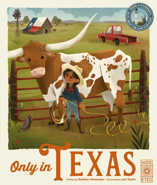 Only in Texas : Weird and Wonderful Facts About The Lone Star State