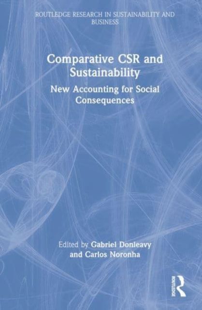 Comparative CSR and Sustainability : New Accounting for Social Consequences