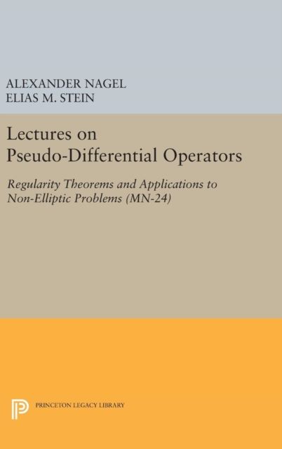 Lectures on Pseudo-Differential Operators : Regularity Theorems and Applications to Non-Elliptic Problems