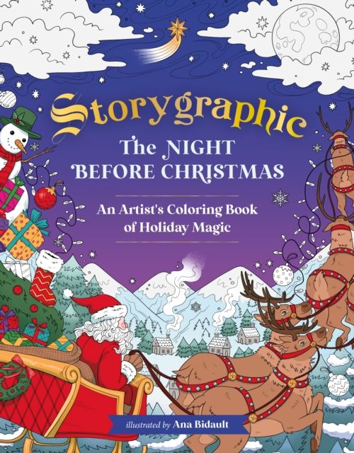 Storygraphic: The Night Before Christmas : An Artist's Coloring Book of Holiday Magic
