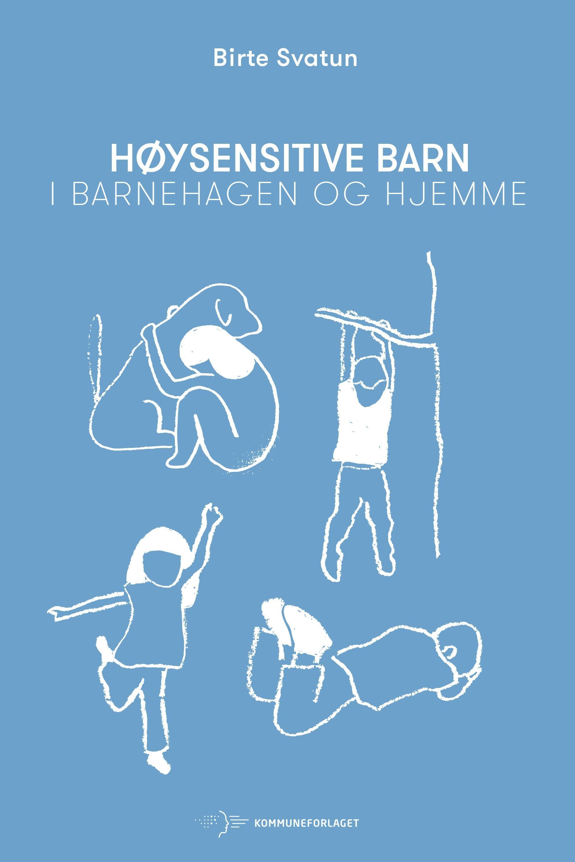 Høysensitive barn : i barnehagen og hjemme
