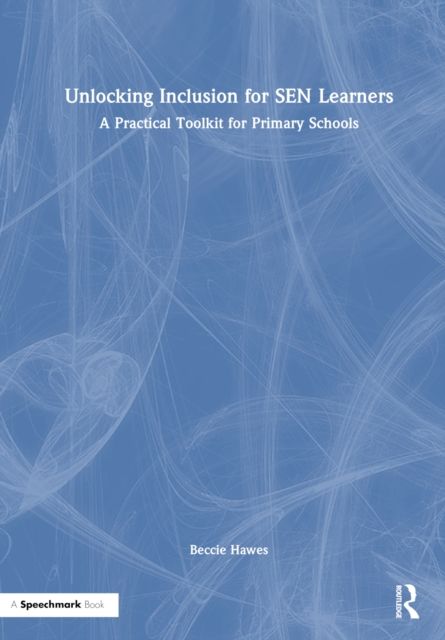 Unlocking Inclusion for SEN Learners : A Practical Toolkit for Primary Schools