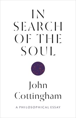 In Search of the Soul : A Philosophical Essay