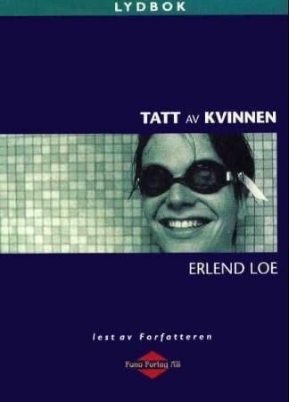Tatt av kvinnen