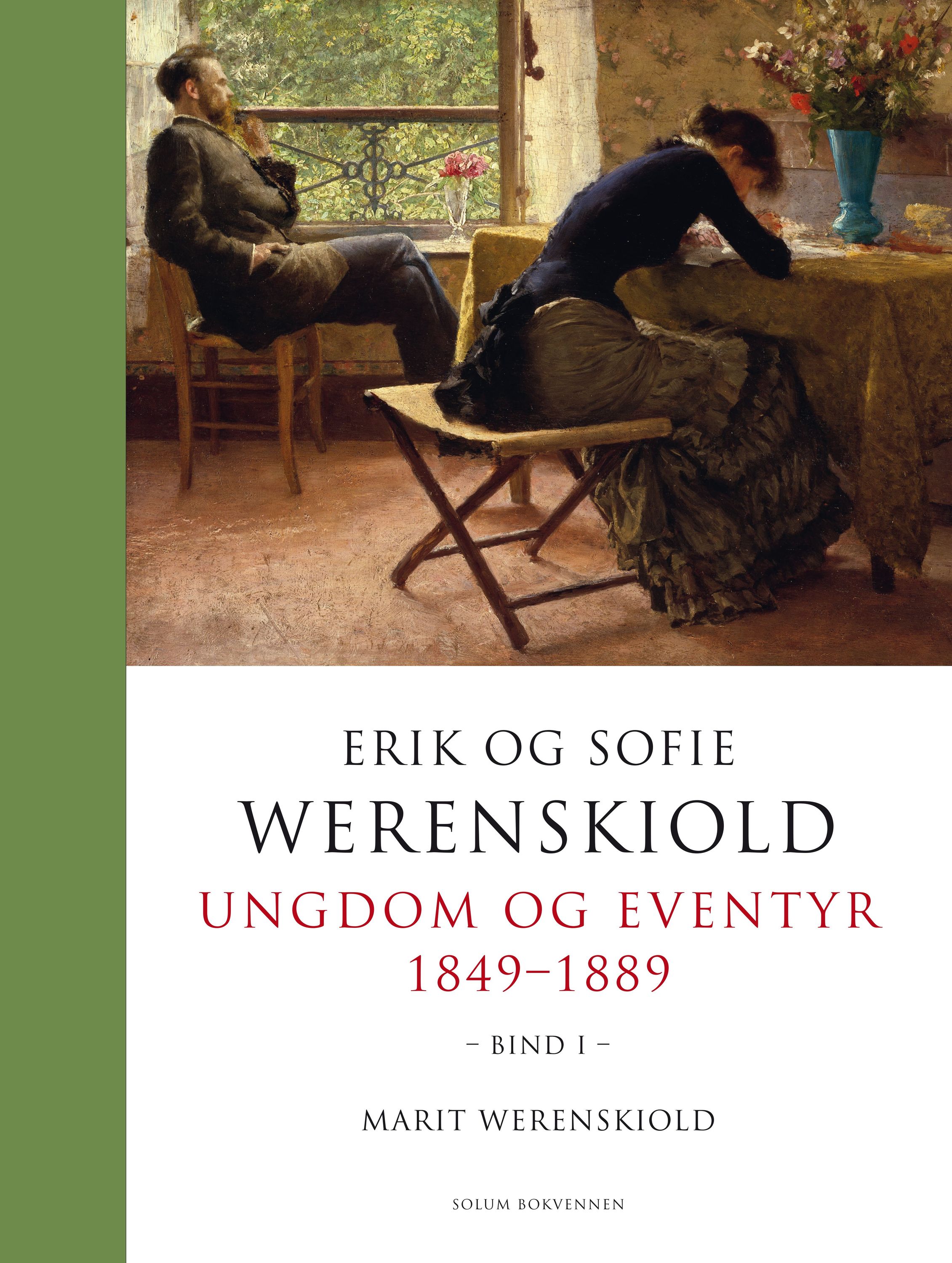 Erik og Sofie Werenskiold : ungdom og eventyr 1849-1889. I