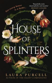 Forsidebilde av House of Splinters : the spine-tingling return to the world of The Silent Companions from the Queen of the Ghost Story