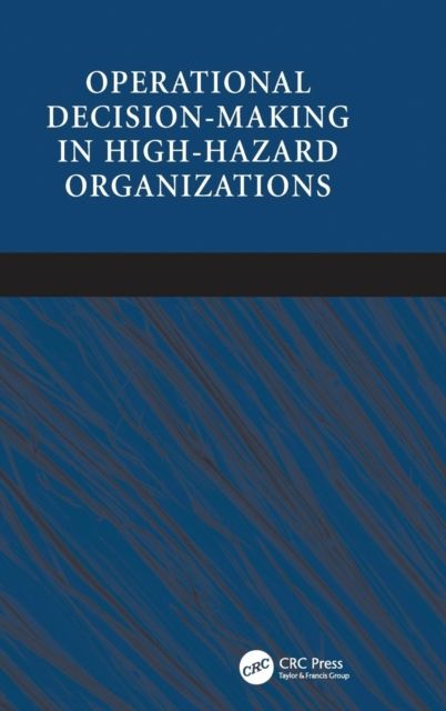 Forsidebilde av Operational Decision-making in High-hazard Organizations : Drawing a Line in the Sand