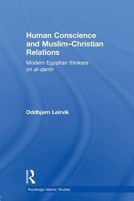 Human Conscience and Muslim-Christian Relations : Modern Egyptian Thinkers on al-damir