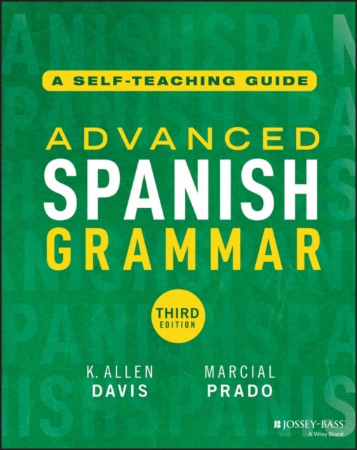 Advanced Spanish Grammar : A Self-Teaching Guide