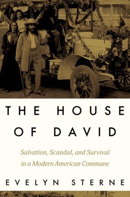 The House of David : Salvation, Scandal, and Survival in a Modern American Commune