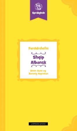 Toktok språkglede : foreldrehefte : shqip = albansk