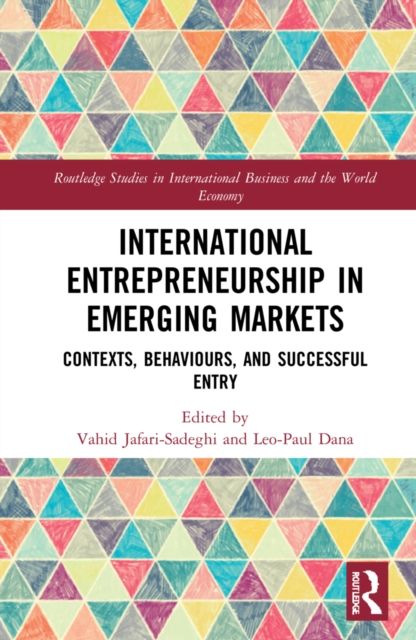 International Entrepreneurship in Emerging Markets : Contexts, Behaviours, and Successful Entry