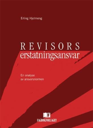 Revisors erstatningsansvar : en analyse av ansvarsnormen