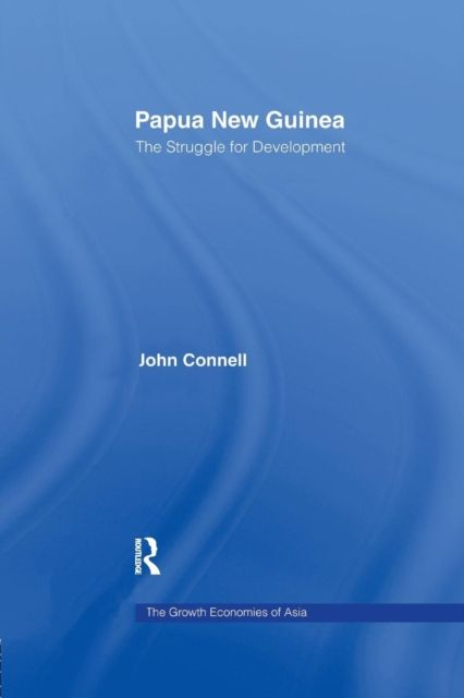 Papua New Guinea : The Struggle for Development
