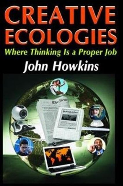 Creative Ecologies : Where Thinking Is a Proper Job