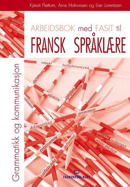 Arbeidsbok med fasit til fransk språklære : grammatikk og kommunikasjon