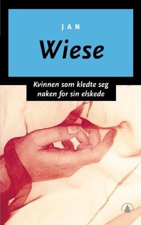 Kvinnen som kledte seg naken for sin elskede : roman