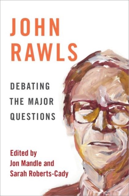 John Rawls : Debating the Major Questions