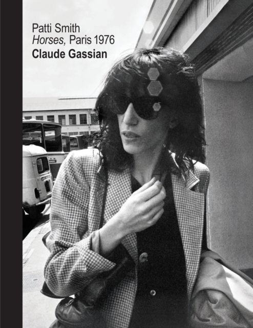 Patti Smith : Horses, Paris 1976