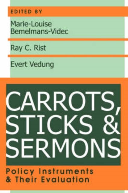 Carrots, Sticks and Sermons : Policy Instruments and Their Evaluation