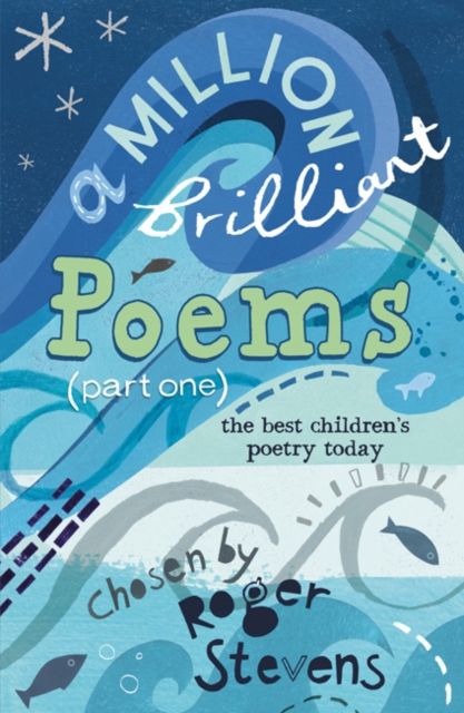 A Million Brilliant Poems : A collection of the very best children's poetry today
