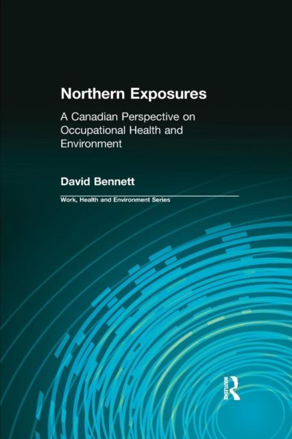 Northern Exposures : A Canadian Perspective on Occupational Health and Environment