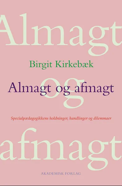 Forsidebilde av Almagt og afmagt : specialpædagogikkens holdninger, handlinger og dilemmaer
