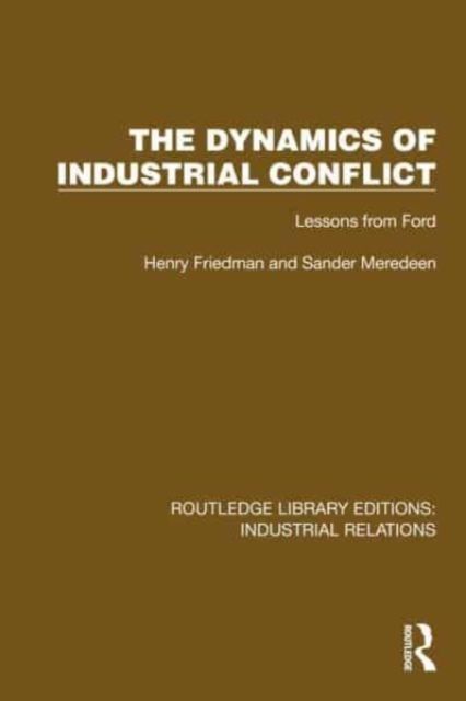 The Dynamics of Industrial Conflict : Lessons from Ford