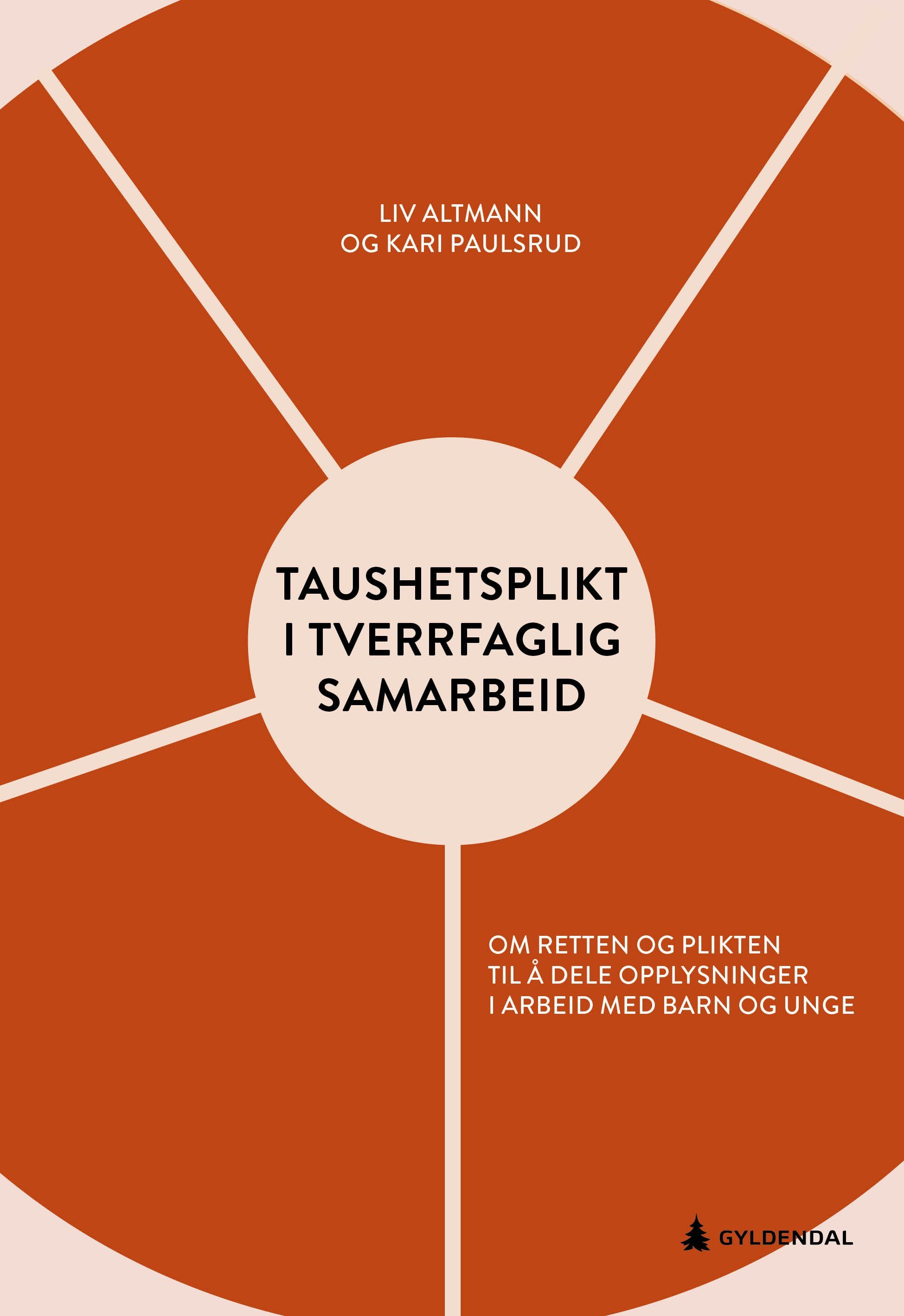 Taushetsplikt i tverrfaglig samarbeid : retten og plikten til å dele opplysninger i arbeid med barn og unge