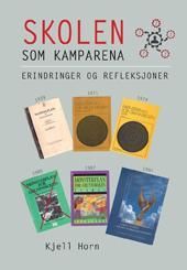 Skolen som kamparena : erindringer og refleksjoner