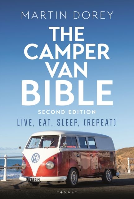 The camper van bible : live, eat, sleep, (repeat)